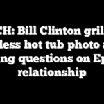 WATCH: Bill Clinton grilled on shirtless hot tub photo amid swirling questions on Epstein relationship
