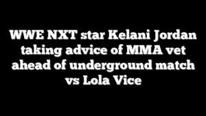 WWE NXT star Kelani Jordan taking advice of MMA vet ahead of underground match vs Lola Vice