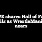 WWE shares Hall of Fame details as WrestleMania 42 nears