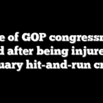 Wife of GOP congressman dead after being injured in January hit-and-run crash