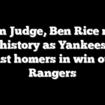 Aaron Judge, Ben Rice make rare history as Yankees duo blast homers in win over Rangers