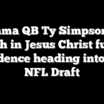 Alabama QB Ty Simpson says faith in Jesus Christ fuels confidence heading into 2026 NFL Draft