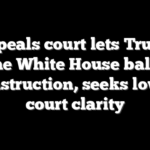 Appeals court lets Trump resume White House ballroom construction, seeks lower court clarity