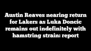 Austin Reaves nearing return for Lakers as Luka Doncic remains out indefinitely with hamstring strain: report