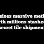 CBP seizes massive meth haul worth millions stashed in secret tile shipment