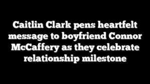 Caitlin Clark pens heartfelt message to boyfriend Connor McCaffery as they celebrate relationship milestone