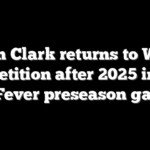 Caitlin Clark returns to WNBA competition after 2025 injury, in Fever preseason game
