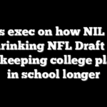 Chiefs exec on how NIL deals are shrinking NFL Draft talent pool, keeping college players in school longer