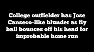 College outfielder has Jose Canseco-like blunder as fly ball bounces off his head for improbable home run