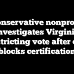 Conservative nonprofit investigates Virginia redistricting vote after court blocks certification
