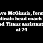 Dave McGinnis, former Cardinals head coach and beloved Titans assistant, dead at 74