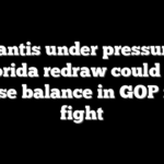 DeSantis under pressure as Florida redraw could tip House balance in GOP map fight