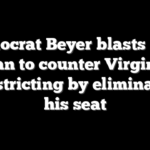 Democrat Beyer blasts GOP plan to counter Virginia redistricting by eliminating his seat