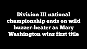 Division III national championship ends on wild buzzer-beater as Mary Washington wins first title