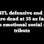 Ex-NFL defensive end Josh Mauro dead at 35 as family shares emotional social media tribute