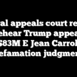 Federal appeals court refuses to rehear Trump appeal of $83M E Jean Carroll defamation judgment