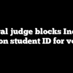 Federal judge blocks Indiana ban on student ID for voting