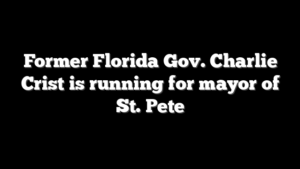 Former Florida Gov. Charlie Crist is running for mayor of St. Pete