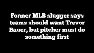 Former MLB slugger says teams should want Trevor Bauer, but pitcher must do something first