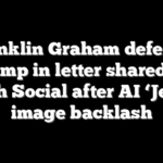 Franklin Graham defends Trump in letter shared on Truth Social after AI ‘Jesus’ image backlash