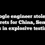 Google engineer stole AI secrets for China, Senate hears in explosive testimony