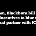 Graham, Blackburn bill offers cash incentives to blue states that partner with ICE