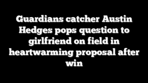 Guardians catcher Austin Hedges pops question to girlfriend on field in heartwarming proposal after win