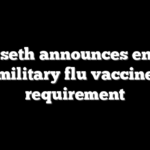 Hegseth announces end to military flu vaccine requirement