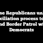 House Republicans unlock reconciliation process to fund ICE and Border Patrol without Democrats