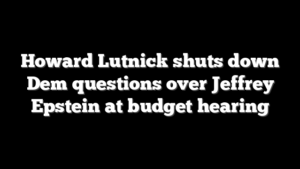 Howard Lutnick shuts down Dem questions over Jeffrey Epstein at budget hearing