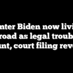 Hunter Biden now living abroad as legal troubles mount, court filing reveals