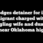 ICE lodges detainer for illegal migrant charged with strangling wife and dumping body near Oklahoma highway