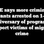 ICE says more criminal migrants arrested on 1-year anniversary of program to support victims of migrant crime