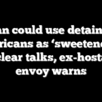 Iran could use detained Americans as ‘sweetener’ in nuclear talks, ex-hostage envoy warns