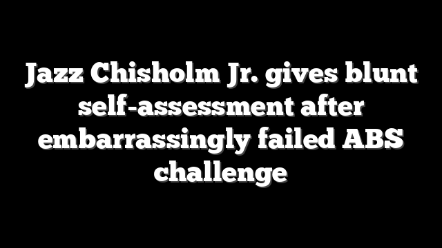 Jazz Chisholm Jr. gives blunt self-assessment after embarrassingly failed ABS challenge