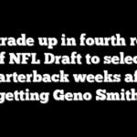 Jets trade up in fourth round of NFL Draft to select quarterback weeks after getting Geno Smith