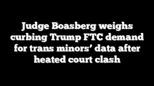 Judge Boasberg weighs curbing Trump FTC demand for trans minors’ data after heated court clash