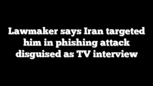 Lawmaker says Iran targeted him in phishing attack disguised as TV interview