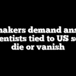 Lawmakers demand answers as scientists tied to US secrets die or vanish