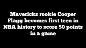 Mavericks rookie Cooper Flagg becomes first teen in NBA history to score 50 points in a game