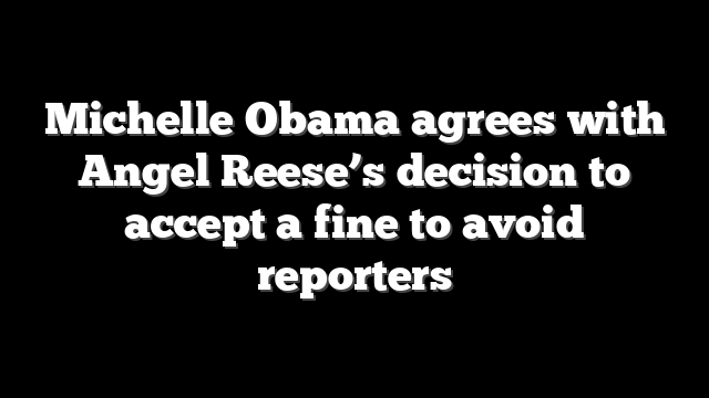 Michelle Obama agrees with Angel Reese’s decision to accept a fine to avoid reporters
