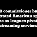 NAB commissioner backs frustrated American sports fans as leagues pivot to streaming services