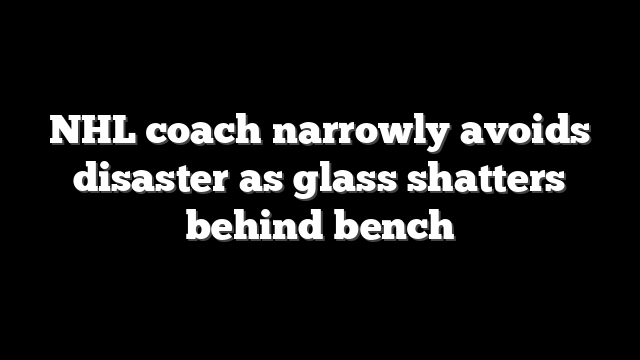 NHL coach narrowly avoids disaster as glass shatters behind bench