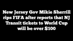 New Jersey Gov Mikie Sherrill rips FIFA after reports that NJ Transit tickets to World Cup will be over $100