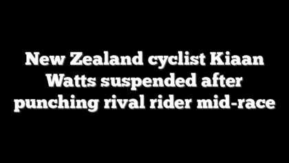 New Zealand cyclist Kiaan Watts suspended after punching rival rider mid-race