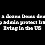 Over a dozen Dems demand Trump admin protect Iranians living in the US