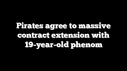 Pirates agree to massive contract extension with 19-year-old phenom