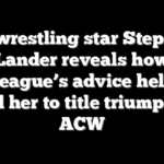 Pro wrestling star Steph De Lander reveals how colleague’s advice helped lead her to title triumph at ACW