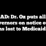 READ: Dr. Oz puts all 50 governors on notice over billions lost to Medicaid fraud