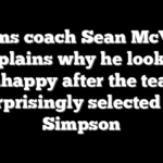 Rams coach Sean McVay explains why he looked unhappy after the team surprisingly selected Ty Simpson